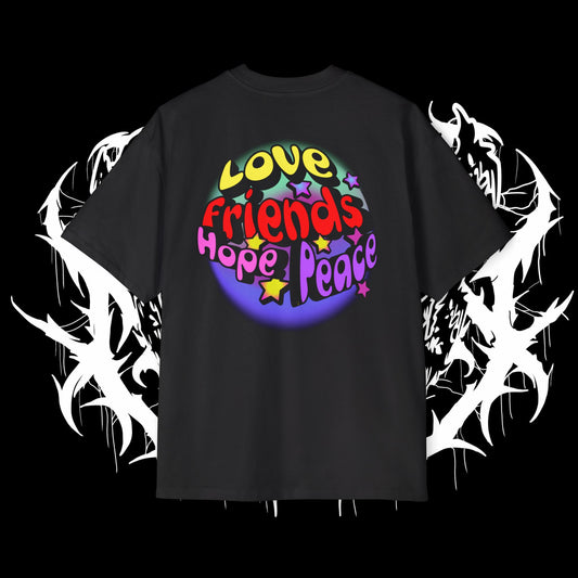 Love, Friends, Hope & Peace Oversize T (UNISEX)